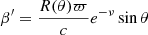 $$ \begin{aligned} \beta ^{\prime } = \frac{R(\theta )\varpi }{c}e^{-\nu }\sin \theta \end{aligned} $$