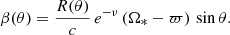 $$ \begin{aligned} \beta (\theta ) = \frac{R(\theta )}{c}\,e^{-\nu }\,(\Omega _* -\varpi )\,\sin \theta . \end{aligned} $$