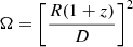 $$ \begin{aligned} \Omega = \left[\frac{R(1+z)}{D}\right]^2 \end{aligned} $$