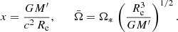 $$ \begin{aligned} x=\frac{GM^{\prime }}{c^2\, R_{\rm e}}, \qquad \bar{\Omega } = \Omega _*\,\left(\frac{R_{\rm e}^3}{GM^{\prime }}\right)^{1/2}. \end{aligned} $$