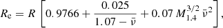 $$ \begin{aligned} R_{\rm e} =R\,\left[0.9766+\frac{0.025}{1.07-\bar{\nu }}+0.07\,M_{1.4}^{3/2}\,\bar{\nu }^2\right] , \end{aligned} $$