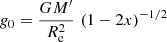 $$ \begin{aligned} g_0 = \frac{GM^{\prime }}{R_{\rm e}^2}\,\left(1-2x\right)^{-1/2} \end{aligned} $$