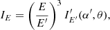 $$ \begin{aligned} I_{E} = \left(\frac{E}{E^{\prime }}\right)^3 I^{\prime }_{E ^{\prime }} (\alpha ^{\prime },\theta ) , \end{aligned} $$