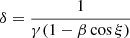 $$ \begin{aligned} \delta = \frac{1}{\gamma (1-\beta \cos \xi )} \end{aligned} $$