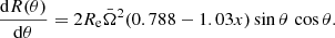 $$ \begin{aligned} \frac{\mathrm{d}R(\theta )}{\mathrm{d}\theta } = 2R_{\rm e}\bar{\Omega }^2(0.788-1.03x) \sin \theta \, \cos \theta . \end{aligned} $$