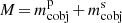 $ M\,{=}\,m_\mathrm{cobj}^\mathrm{p}\,{+}\,m_\mathrm{cobj}^\mathrm{s} $