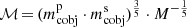 $ \mathcal{M}\,{=}\,(m_{\mathrm{cobj}}^{\mathrm{p}}\cdot m_{\mathrm{cobj}}^{\mathrm{s}})^\frac{3}{5}\cdot M^{-\frac{1}{5}} $