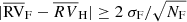 $ |\overline{\mathrm{RV}}_{\mathrm{F}} - \overline{RV}_{\mathrm{H}}| \ge 2 \; \sigma_{\mathrm{F}}/\sqrt{N_{\mathrm{F}}} $