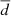 $ \overline{d} $