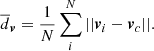 $$ \begin{aligned} \overline{d}_{\boldsymbol{v}} = \frac{1}{N} \sum _{i}^{N} ||\boldsymbol{v}_{i} - \boldsymbol{v}_{c}||. \end{aligned} $$