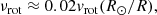 $$ \begin{aligned} \nu _{\rm rot} \approx 0.02 v_{\rm rot} ({R_{\odot }}/ R), \end{aligned} $$