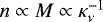 $n\propto M\propto \kappa_{\nu}^{-1}$