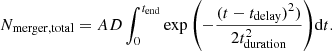 $$ \begin{aligned} N_{\rm merger,total} =AD\displaystyle \int _{0}^{t_{\rm end}} \exp {\left( -\frac{(t-t_{\rm delay})^2)}{2t_{\rm duration}^2}\right)} \mathrm{d}t. \end{aligned} $$