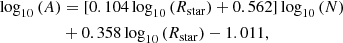 $$ \begin{aligned}&\log _{10}{(A)} =[0.104\log _{10}{({R_{\rm star}})}+0.562]\log _{10}{(N)} \nonumber \\&\qquad \qquad \quad +0.358\log _{10}{({R_{\rm star}})}-1.011,\end{aligned} $$