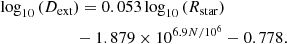 $$ \begin{aligned} &\log _{10}{(D_{\rm ext})}=0.053\log _{10}{({R_{\rm star}})} \nonumber \\&\quad \qquad \quad \qquad -1.879\times 10^{6.9N/10^6} -0.778. \end{aligned} $$