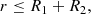$$ \begin{aligned} r\le R_1+ R_2, \end{aligned} $$