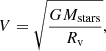 $$ \begin{aligned} V=\sqrt{\frac{GM_{\rm stars}}{R_{\rm v}}}, \end{aligned} $$