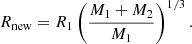 $$ R_{\rm new} = R_1\left( \frac{M_1 +M_2}{M_1}\right)^{1/3}. $$