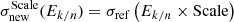 $$ \begin{aligned}&\sigma ^\mathrm{Scale}_{\rm new}(E_{k/n}) = \sigma _{\rm ref}\left(E_{k/n} \times \mathrm{Scale}\right) \end{aligned} $$