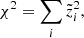 $$ \begin{aligned} \chi ^2 = \sum _{i} \tilde{z}_{i}^{2}, \end{aligned} $$