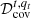 $ {\mathcal{D}}_{\rm cov}^{t,q_t} $