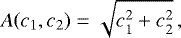 \begin{equation*} {A(c_1, c_2) = \sqrt{c_1^2 &#x002B; c_2^2}}\,, \end{equation*}