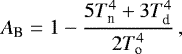 \begin{equation*} A_{\textrm{B}} = 1 - \frac{5 T_{\textrm{n}}^4 &#x002B; 3 T_{\textrm{d}}^4}{2T_{\textrm{o}}^4}\,, \end{equation*}