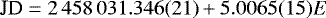 \begin{equation*}\text{JD}=2\,458\,031.346(21)&#x002B;5.0065(15)E \end{equation*}