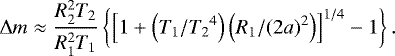 \begin{equation*}\Delta m\approx\frac{R_2^2T_2}{R_1^2T_1} \left\{{\left[{1&#x002B;\left({T_1/T_2}^4\right) \left({R_1/(2a)^2}\right) }\right]^{1/4}-1 }\right\}. \end{equation*}