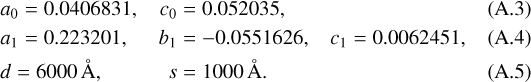 \begin{align*} &a_0=0.0406831, & c_0&= 0.052035, \\ &a_1= 0.223201, & b_1&= -0.0551626, & c_1&= 0.0062451, \\ &d=6000\,\AA, & s&=1000\,\AA. \end{align*}