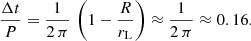 $$ \begin{aligned} \frac{\Delta t}{P} = \frac{1}{2\,\pi } \, \left( 1 - \frac{R}{r_{\rm L}} \right) \approx \frac{1}{2\,\pi } \approx 0.16. \end{aligned} $$