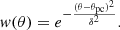 $$ \begin{aligned} { w}(\theta ) = e^{-\frac{(\theta -\theta _{\rm pc})^{2}}{\delta ^{2}}}. \end{aligned} $$