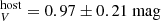 $ {\ }^{\rm host}_V=0.97\pm0.21\ {\rm mag} $