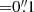 $ {=}0{{\overset{\prime\prime}{.}}}1 $