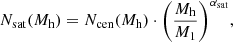 $$ \begin{aligned} N_{\rm sat}(M_{\rm h}) = N_{\rm cen}(M_{\rm h}) \cdot \biggl (\dfrac{M_{\rm h}}{M_1}\biggr )^{\alpha _{\mathrm{sat}}}, \end{aligned} $$