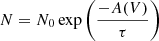 $ N = N_0 \exp\left(\frac{-A(V)}{\tau}\right) $