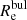 $ R_{\mathrm{e}}^{\mathrm{bul}} $