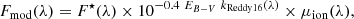 $$ \begin{aligned} F_{\rm mod}(\lambda ) = F^\star (\lambda )\times 10^{-0.4\ E_{B-V}\ k_{\rm Reddy16} (\lambda )} \times \mu _{\rm ion}(\lambda ), \end{aligned} $$