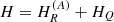$ H = H_R^{(A)} + H_Q $