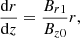 $$ \begin{aligned} \frac{\mathrm{d}r}{\mathrm{d}z}=\frac{B_{r1}}{B_{z0}} r, \end{aligned} $$