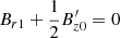 $$ \begin{aligned}&B_{r1}+\frac{1}{2} B_{z0}^\prime =0 \end{aligned} $$
