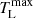 $ T_{\mathrm{L}}^{\mathrm{max}} $