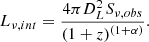 $$ \begin{aligned} L_{\nu ,int} = \frac{4 \pi D_L^2 S_{\nu ,obs}}{(1 + z)^{(1+\alpha )}}. \end{aligned} $$