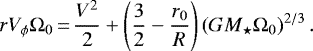 \begin{equation*} r V_{\phi} \Omega_0\,{=}\,\frac{V^2}{2} &#x002B; \left(\frac{3}{2}-\frac{r_0}{R} \right) \left( {GM_{\star} \Omega_0} \right)^{2/3}.\end{equation*}