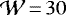 $\mathcal{W}\,{=}\,30$