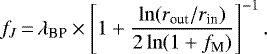 \begin{equation*}f_J\,{=}\,\lambda_{\textrm{BP}} \times \left[ {1&#x002B; \frac{ \ln (r_{\textrm{out}}/r_{\textrm{in}}) }{2 \ln (1&#x002B;f_{\textrm{M}})} } \right]^{-1}. \end{equation*}