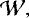 $\mathcal{W,}$