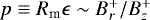 $p \equiv R_{\textrm{m}} \epsilon \sim {B_r^{&#x002B;}}/{B_z^{&#x002B;}}$