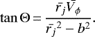 \begin{equation*} \tan \Theta\,{=}\,\frac{\bar{r_j} \bar{V_{\phi}}} {\bar{r_j}^2-b^2}.\end{equation*}