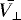 $\bar{V_{\perp}}$